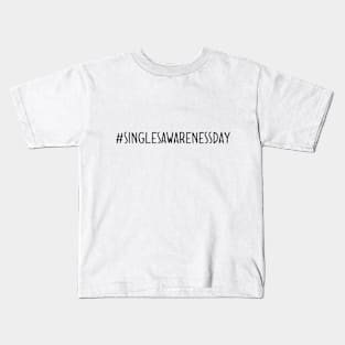 #SINGLESAWARENESSDAY Kids T-Shirt